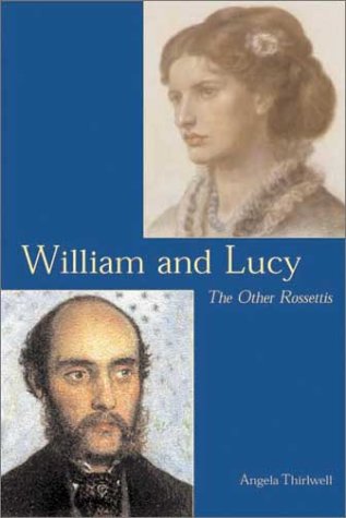 william and lucy rossetti angela thirlwell